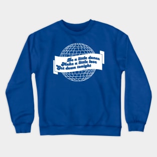 Get Down Tonight Crewneck Sweatshirt